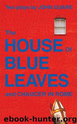 The House of Blue Leaves and Chaucer In Rome by John Guare
