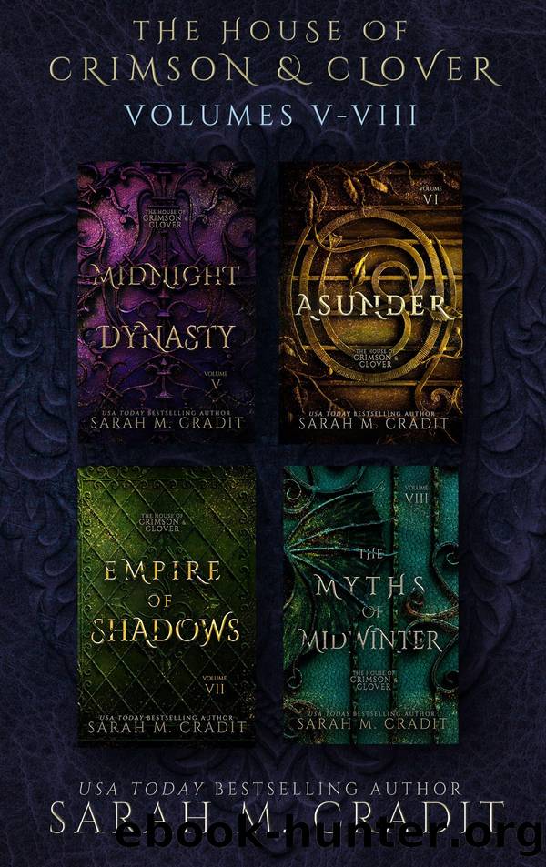 The House of Crimson & Clover Box Set Volumes V-VIII by Sarah M. Cradit