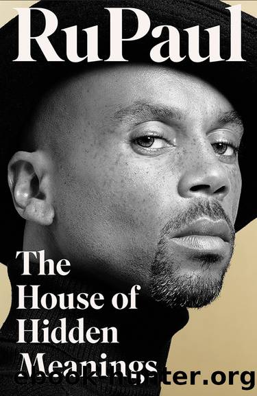 The House of Hidden Meanings by RuPaul