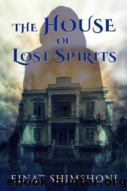 The House of Lost Spirits: A Paranormal Novel by Einat Shimshoni
