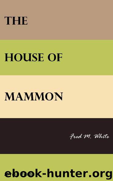 The House of Mammon by Fred M. White