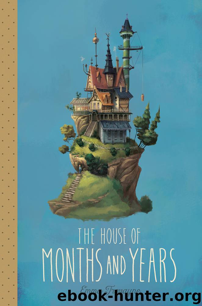 The House of Months and Years by Emma Trevayne