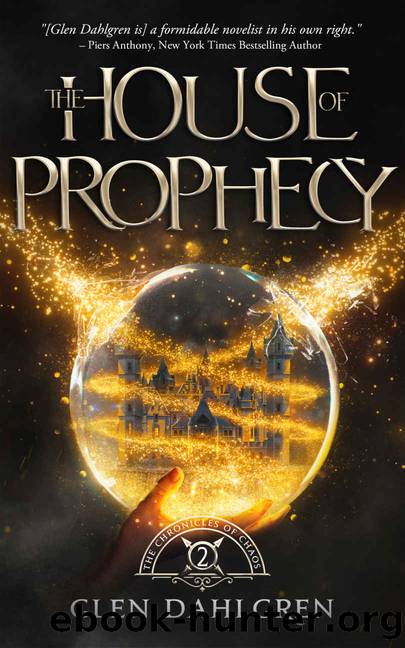 The House of Prophecy by Dahlgren Glen