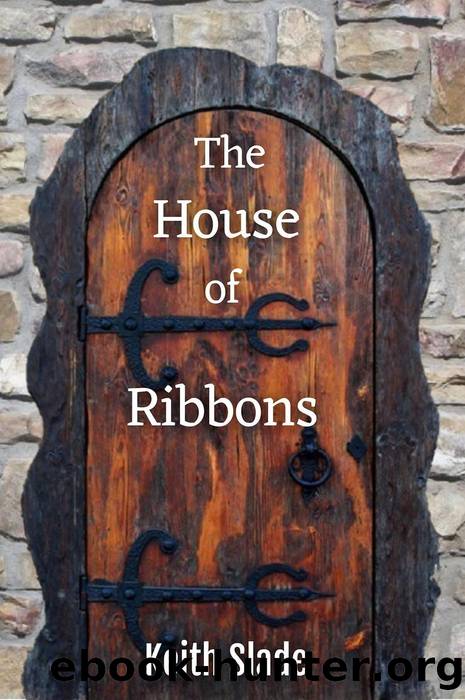 The House of Ribbons by Keith Slade