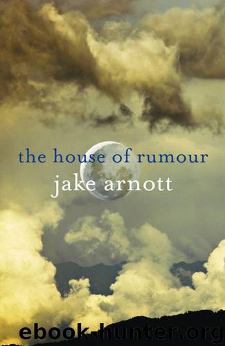The House of Rumour by Arnott Jake