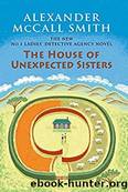 The House of Unexpected Sisters by Smith Alexander McCall