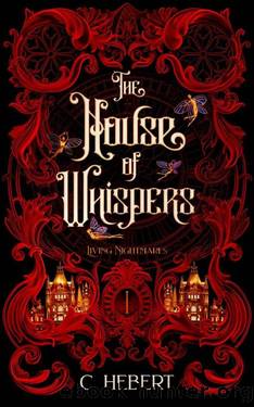 The House of Whispers (Living Nightmares) by C. Hebert