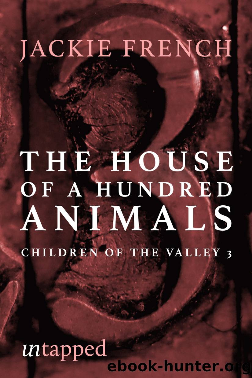 The House of a Hundred Animals by Jackie French