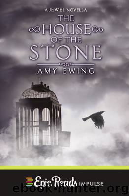 The House of the Stone by Amy Ewing