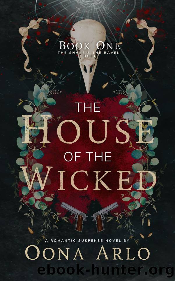 The House of the Wicked: A romantic suspense novel (The snake and the raven Book 1) by Oona Arlo