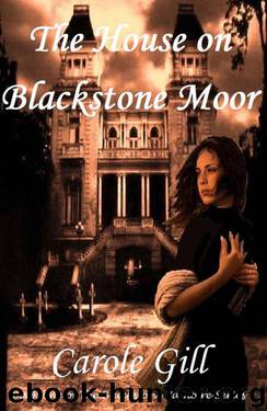 The House on Blackstone Moor (The Blackstone Vampires) by Gill Carole