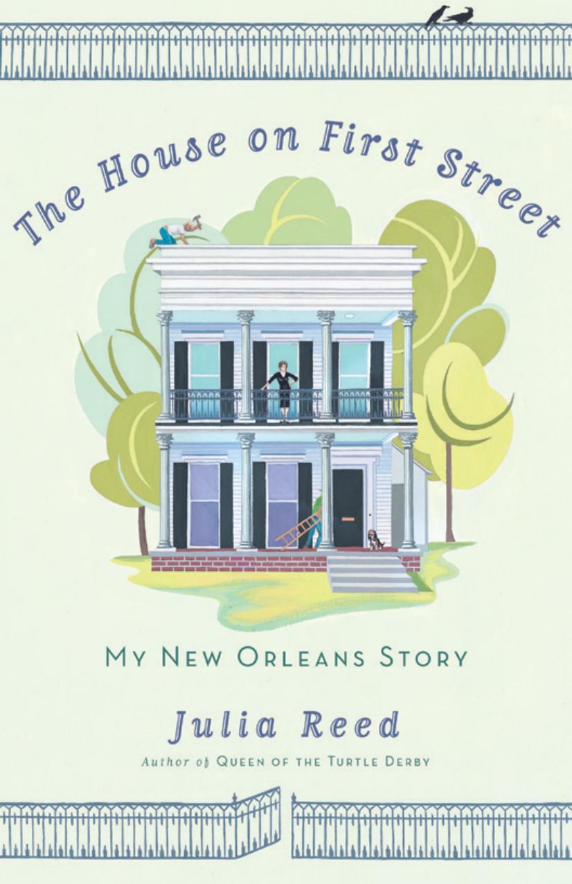 The House on First Street: My New Orleans Story by Julia Reed