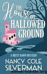 The House on Hallowed Ground by Nancy Cole Silverman