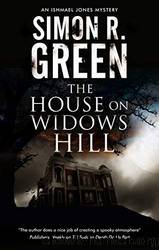 The House on Widows Hill by Simon R. Green