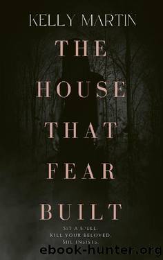 The House that Fear Built by Kelly Martin