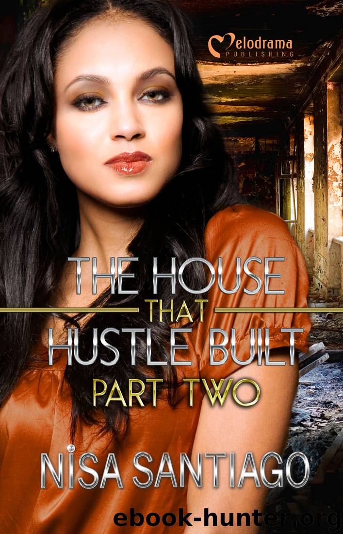 The House that Hustle Built, Part 2 by Nisa Santiago