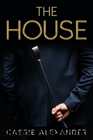 The House: Come Find Your Fantasy by Cassie Alexander