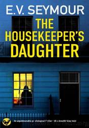 The Housekeeper's Daughter by E.V. Seymour