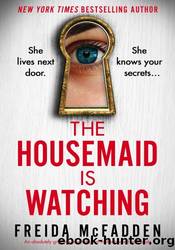 The Housemaid Is Watching by Freida McFadden