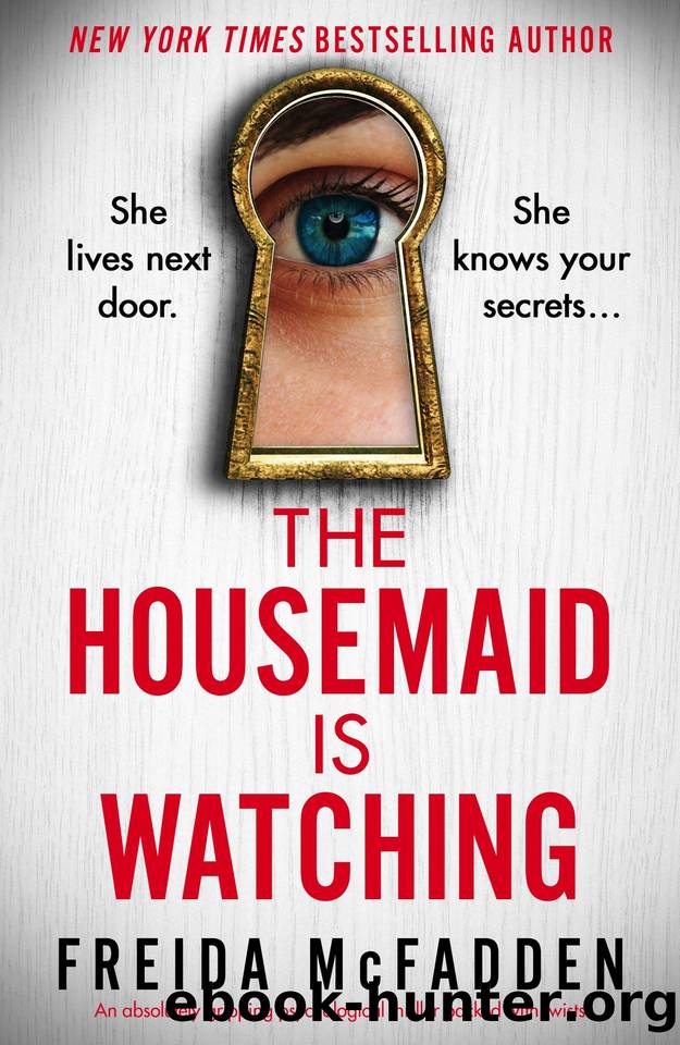 The Housemaid Is Watching: An absolutely gripping psychological thriller packed with twists by McFadden Freida