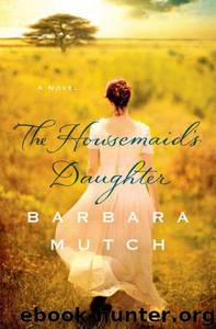 The Housemaid's Daughter by Barbara Mutch
