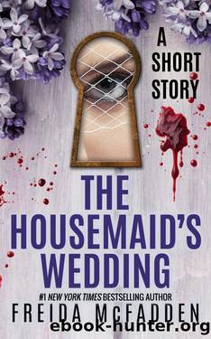 The Housemaid's Wedding: A Short Story by Freida McFadden