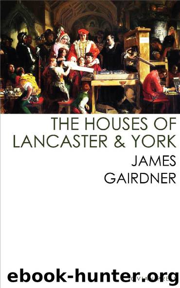 The Houses of Lancaster and York by James Gairdner