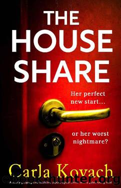 The Houseshare: A totally gripping and addictive psychological thriller with a pulse-racing twist by Carla Kovach