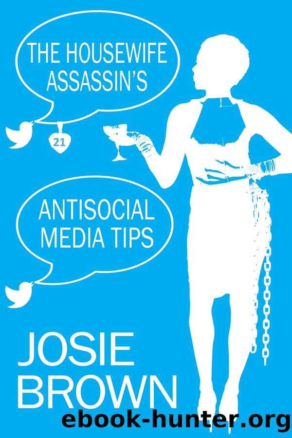 The Housewife Assassin's Antisocial Media Tips by Josie Brown