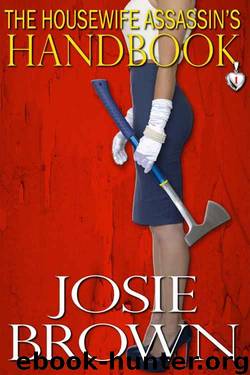 The Housewife Assassin's Handbook (Housewife Assassin Series, Book 1) by Josie Brown