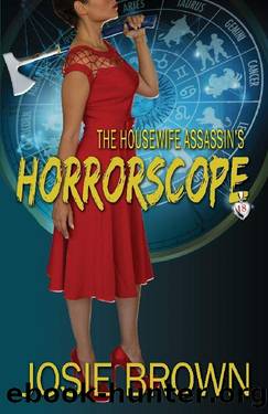 The Housewife Assassin's Horrorscope: Book 18 - the Housewife Assassin Series by Josie Brown