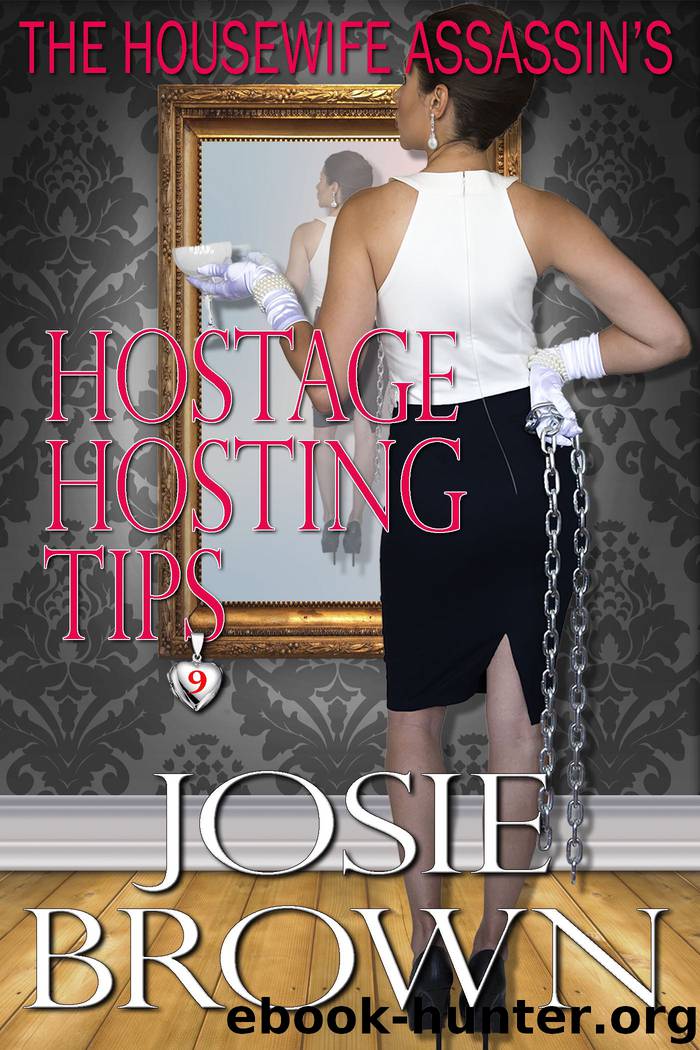 The Housewife Assassin's Hostage Hosting Tips by Josie Brown