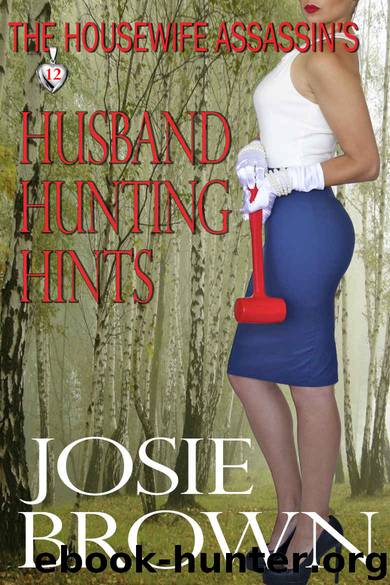 The Housewife Assassin's Husband Hunting Hints (Book 12 -The Housewife Assassin Series) by Josie Brown