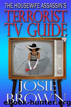 The Housewife Assassin's Terrorist TV Guide by Josie Brown