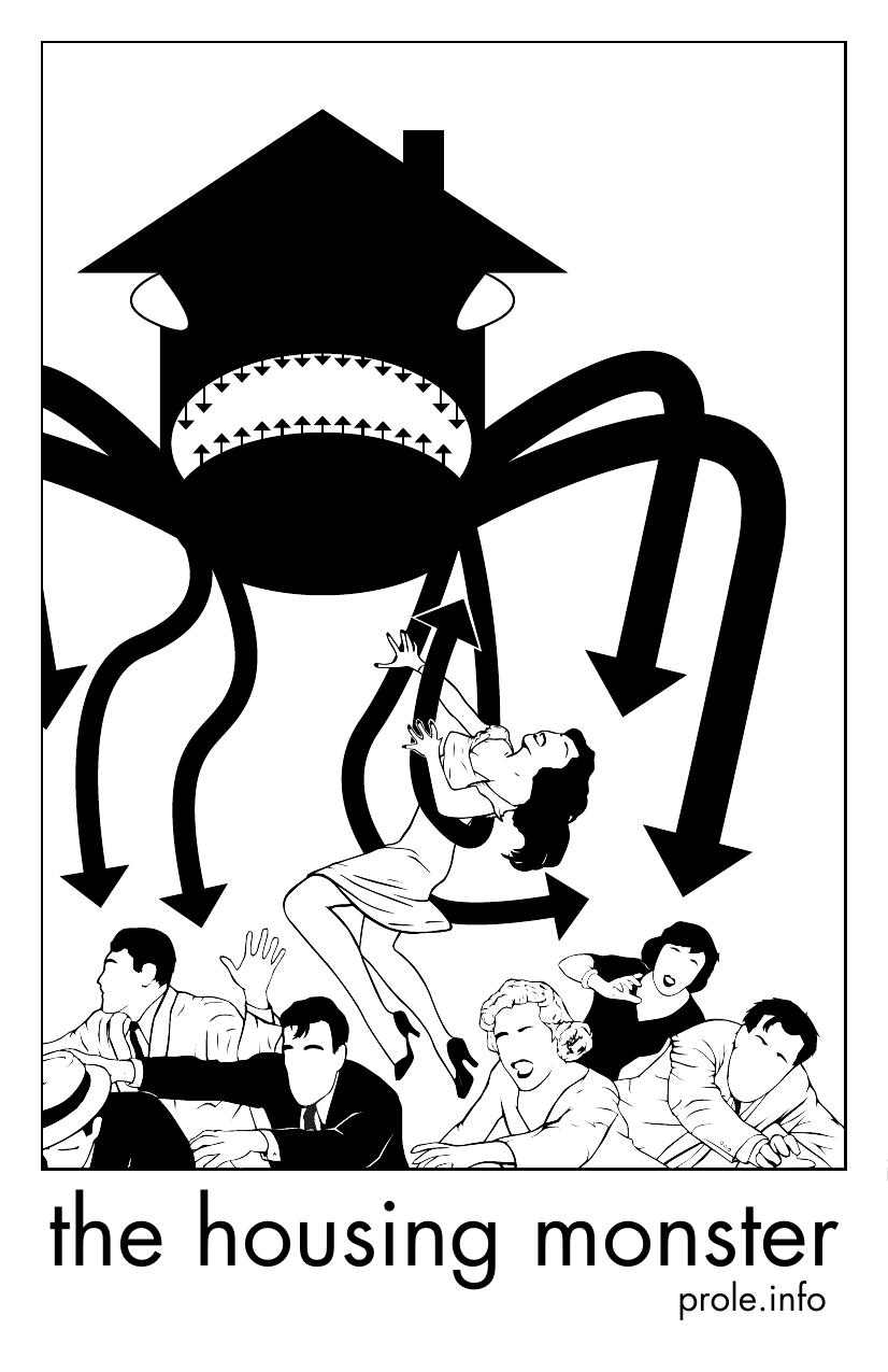 The Housing Monster by Prole.info by Unknown
