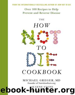The How Not to Die Cookbook by Michael Greger
