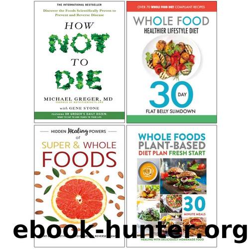 The How Not to Die Cookbook, Hidden Healing Powers of Super & Whole Foods, Blood Sugar Diet for Beginners 3 Books Collection Set by Greger Gene Stone Dr Michael & Cooknation