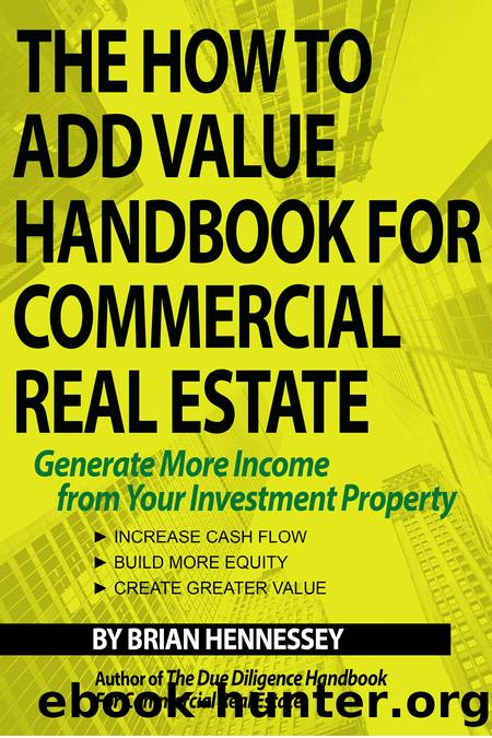 The How To Add Value Handbook For Commercial Real Estate by Brian Hennessey