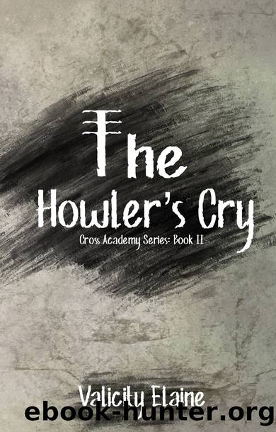 The Howler's Cry (Cross Academy Book 2) by Elaine Valicity