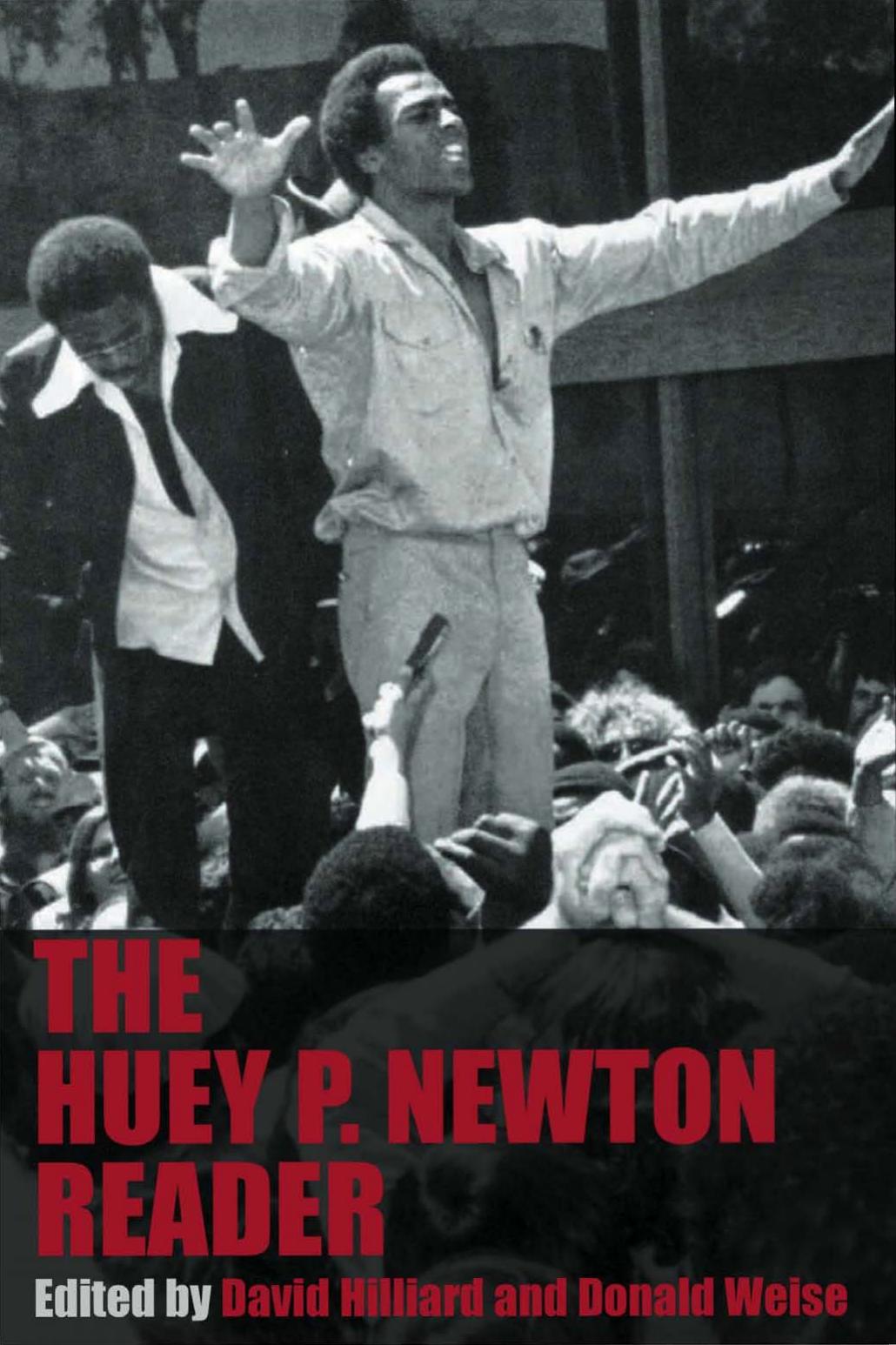 The Huey P. Newton Reader by Huey P. Newton David Hilliard David Hilliard Donald Weise Fredrika Newton