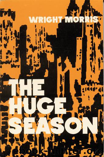 The Huge Season by Wright Morris