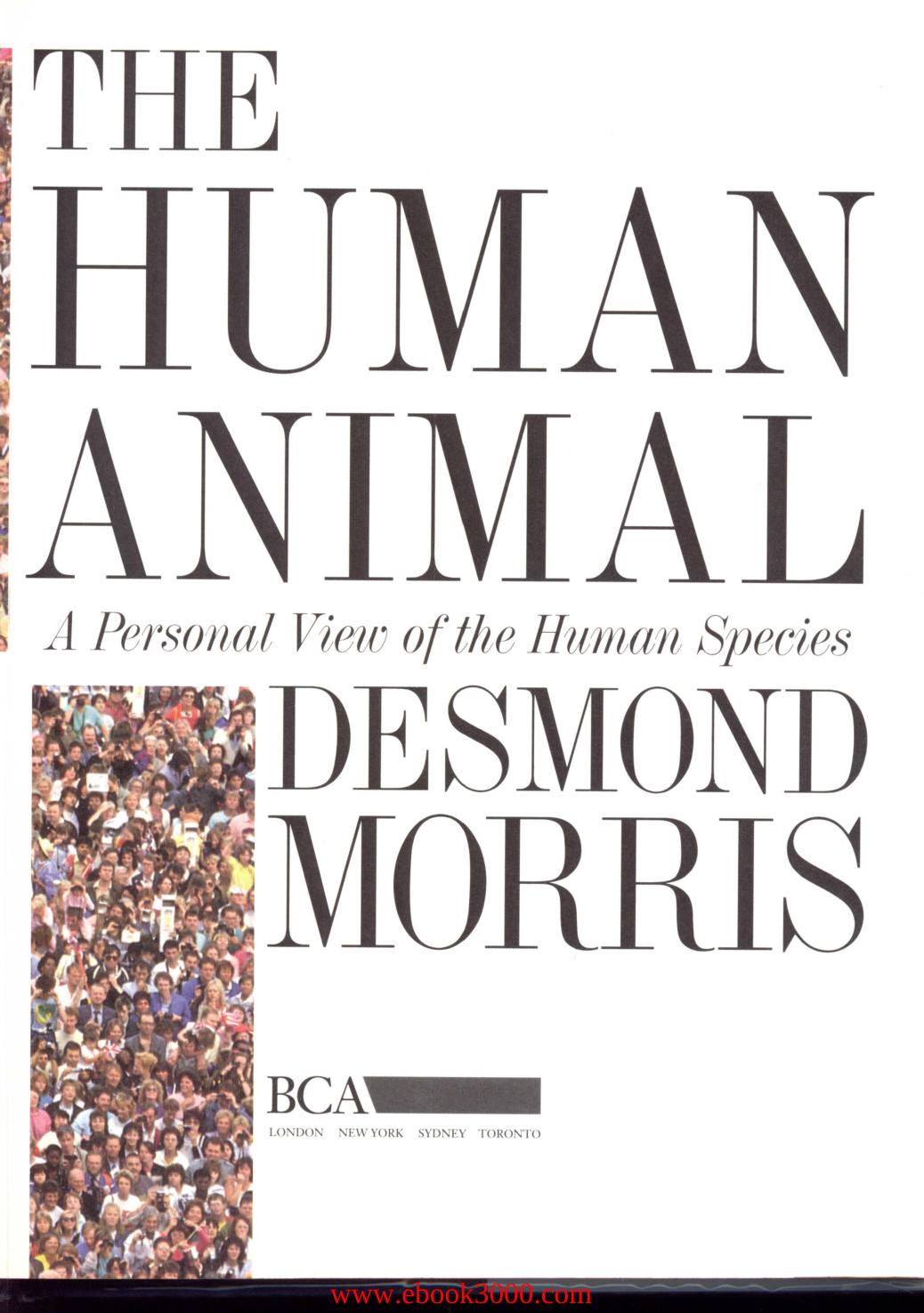 The Human Animal: A Personal View of the Human Species by Unknow