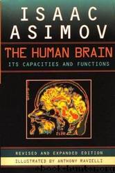 The Human Brain: Its Capacities and Functions by Isaac Asimov & Anthony Ravielli