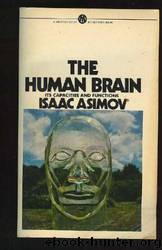 The Human Brain: Its Capacities and Functions by Isaac Asimov;Anthony Ravielli