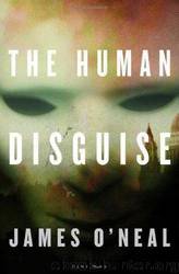 The Human Disguise by James O'Neal