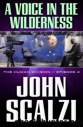 The Human Division - 04 - A Voice in the Wilderness by Scalzi John