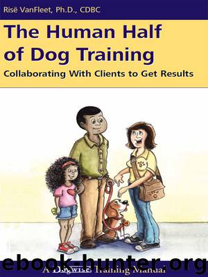 The Human Half of Dog Training by Risë VanFleet