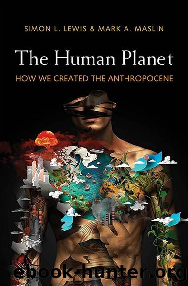 The Human Planet: How We Created the Anthropocene by Simon L. Lewis