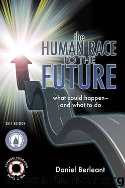 The Human Race to the Future: What Could Happen - and What to Do [2014 edition] by Berleant Daniel