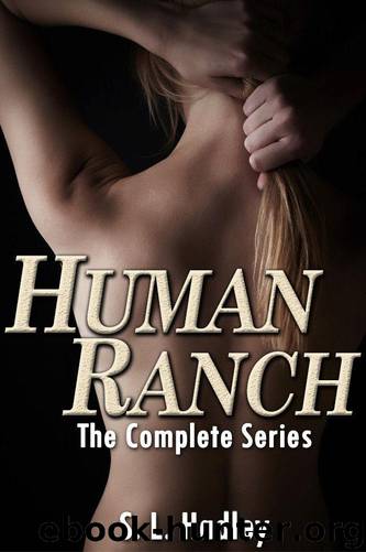 The Human Ranch: The Complete Series by S.L. Hadley